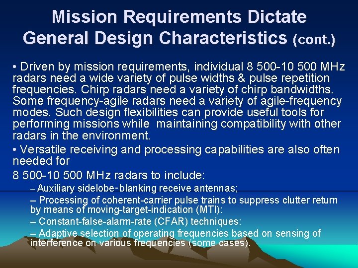 Mission Requirements Dictate General Design Characteristics (cont. ) • Driven by mission requirements, individual