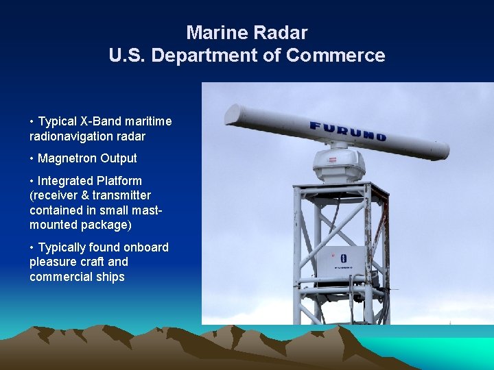 Marine Radar U. S. Department of Commerce • Typical X-Band maritime radionavigation radar •