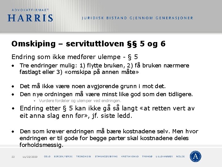 Omskiping – servituttloven §§ 5 og 6 Endring som ikke medfører ulempe - §