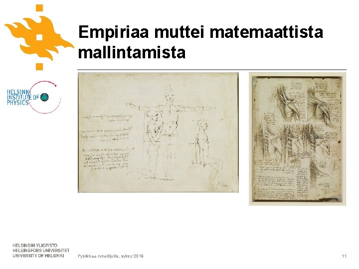 Empiriaa muttei matemaattista mallintamista Fysiikkaa runoilijoille, syksy 2019 11 