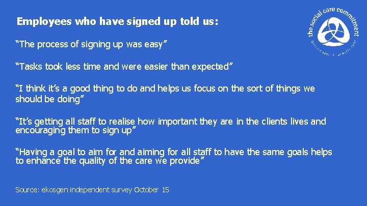 Employees who have signed up told us: “The process of signing up was easy”