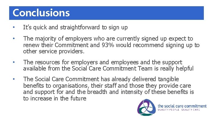 Conclusions • It’s quick and straightforward to sign up • The majority of employers