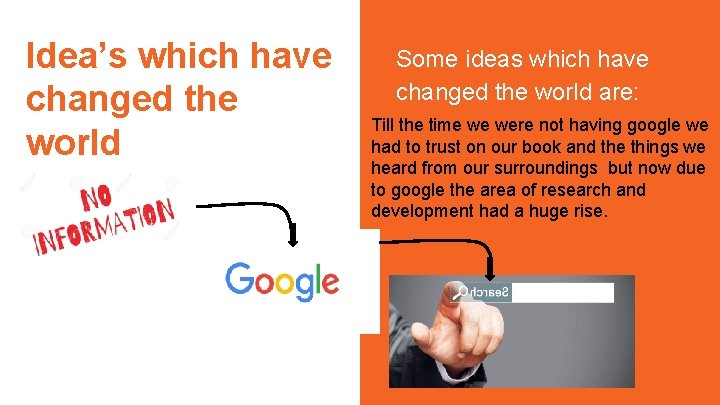 Idea’s which have changed the world Some ideas which have changed the world are:
