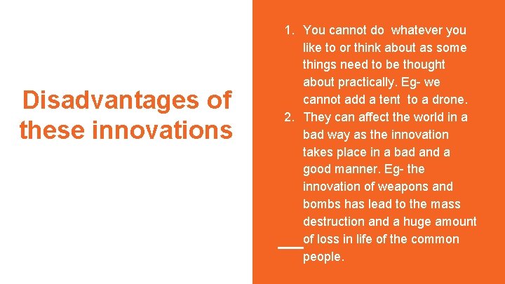 Disadvantages of these innovations 1. You cannot do whatever you like to or think