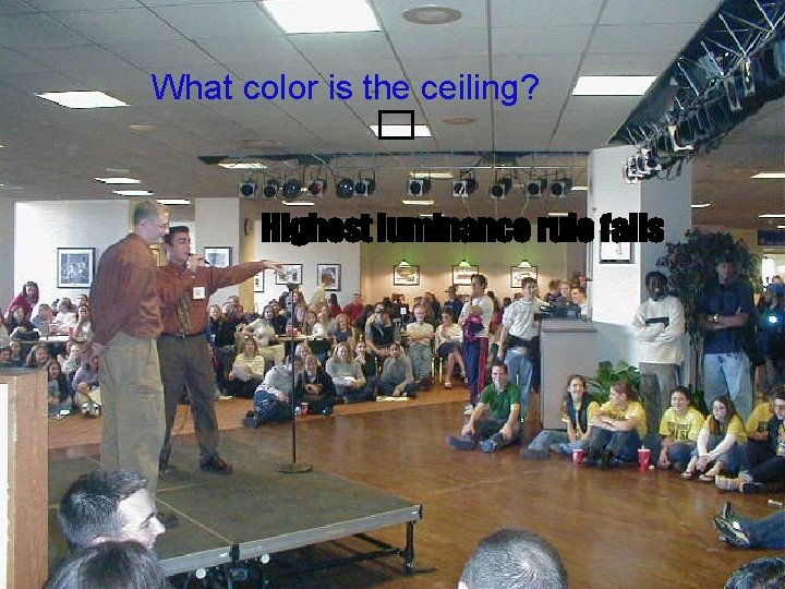 What color is the ceiling? Highest luminance rule fails 