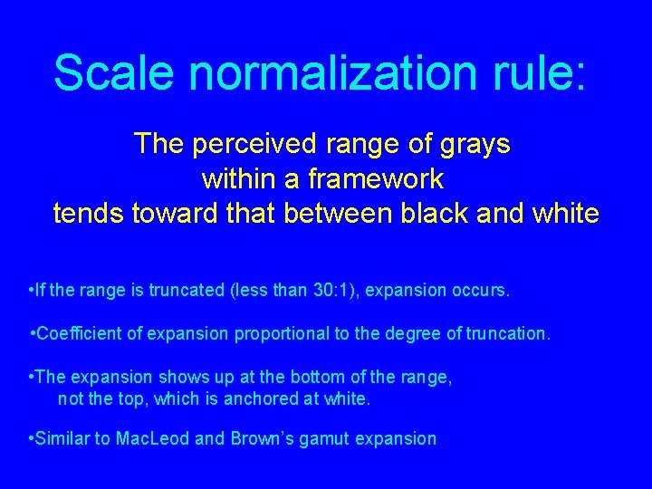 Scale normalization rule: The perceived range of grays within a framework tends toward that