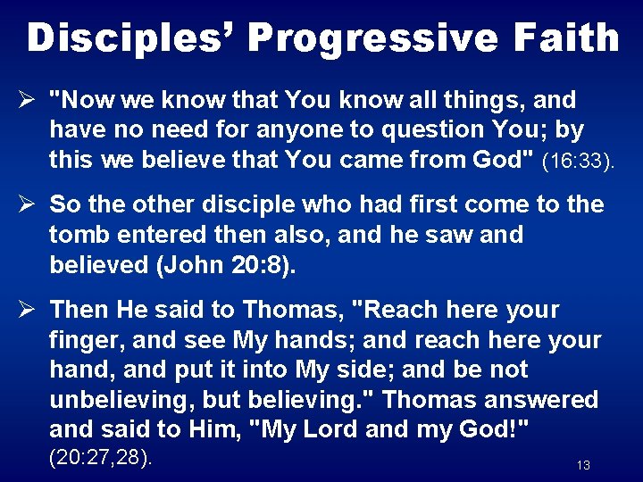 Disciples’ Progressive Faith Ø "Now we know that You know all things, and have