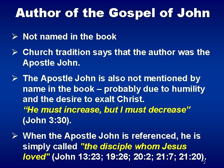 Author of the Gospel of John Ø Not named in the book Ø Church