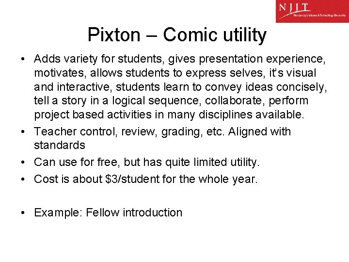 Pixton – Comic utility • Adds variety for students, gives presentation experience, motivates, allows
