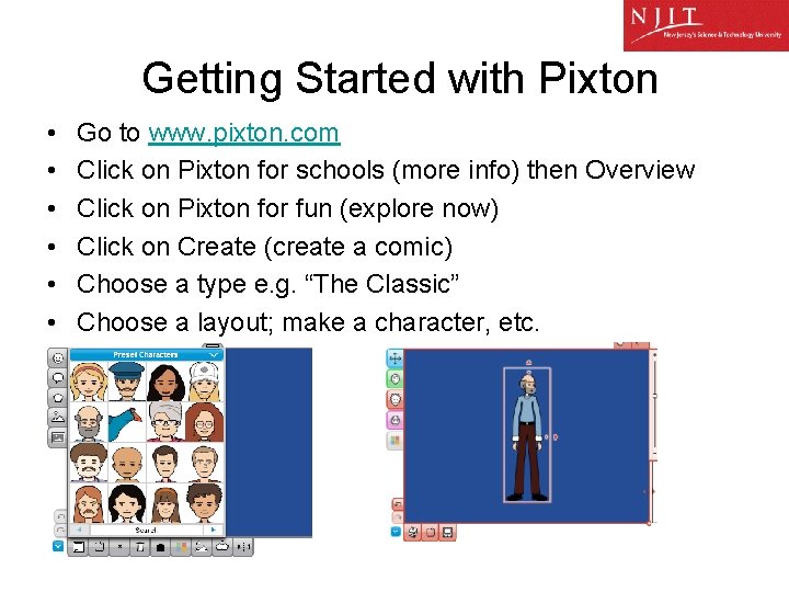 Getting Started with Pixton • • • Go to www. pixton. com Click on