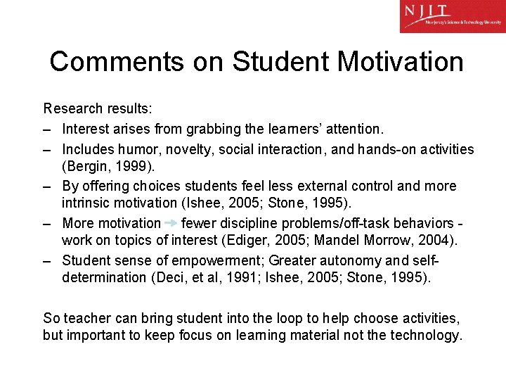 Comments on Student Motivation Research results: – Interest arises from grabbing the learners’ attention.