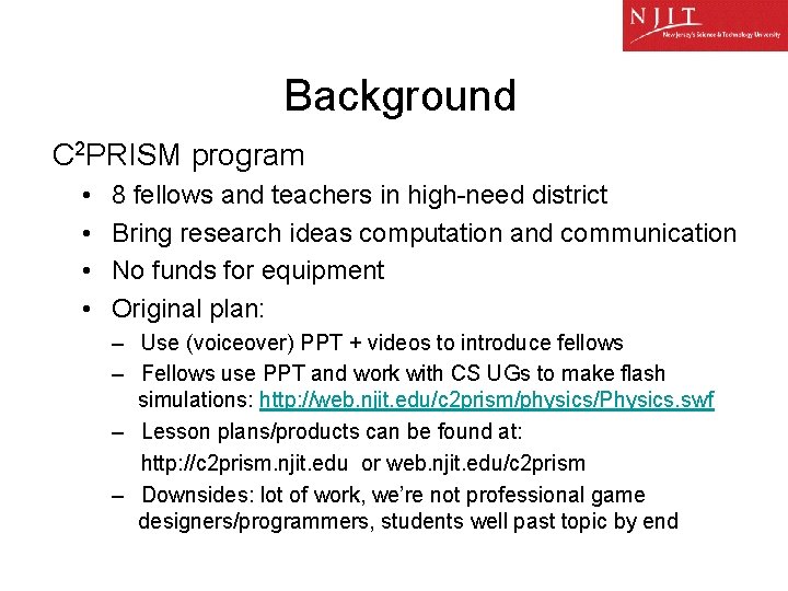 Background C 2 PRISM program • • 8 fellows and teachers in high-need district