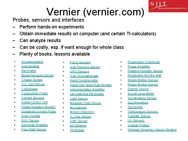 Vernier (vernier. com) Probes, sensors and interfaces – – – • • • •