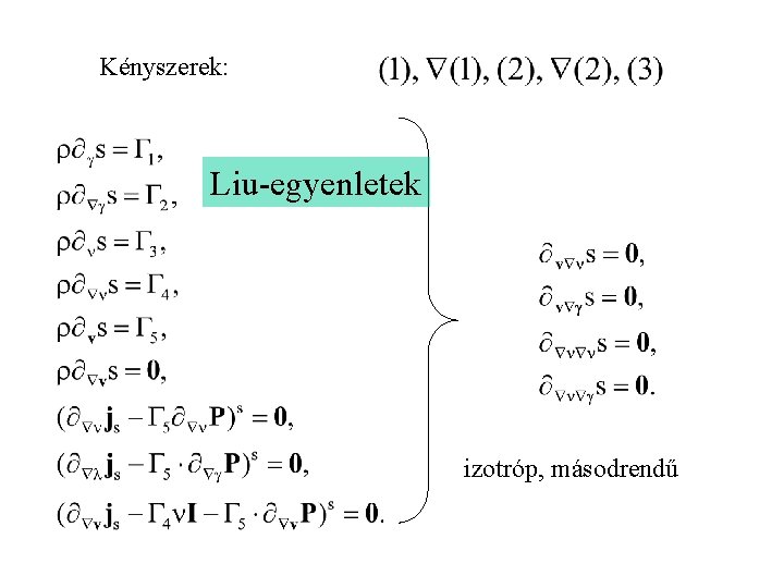 Kényszerek: Liu-egyenletek izotróp, másodrendű 