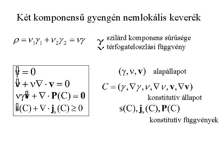 Két komponensű gyengén nemlokális keverék szilárd komponens sűrűsége térfogateloszlási függvény alapállapot konstitutív függvények 