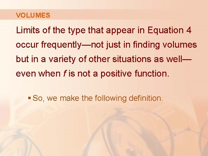 VOLUMES Limits of the type that appear in Equation 4 occur frequently—not just in