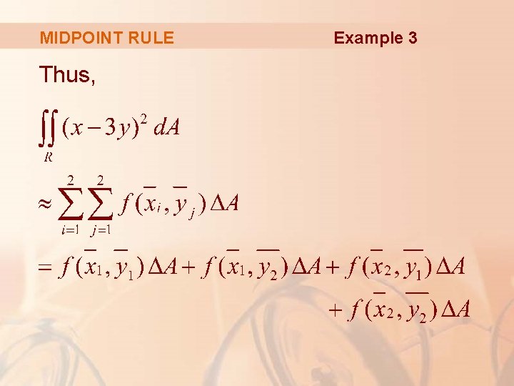 MIDPOINT RULE Thus, Example 3 