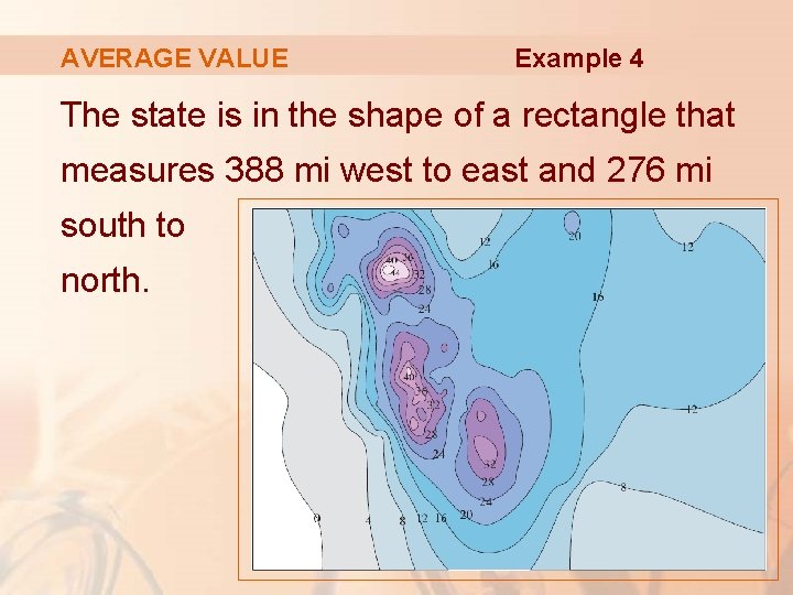 AVERAGE VALUE Example 4 The state is in the shape of a rectangle that