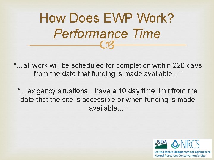 How Does EWP Work? Performance Time “…all work will be scheduled for completion within