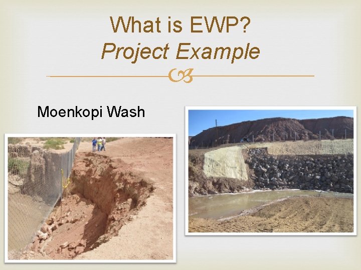 What is EWP? Project Example Moenkopi Wash 