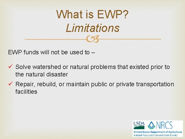 What is EWP? Limitations EWP funds will not be used to – ü Solve