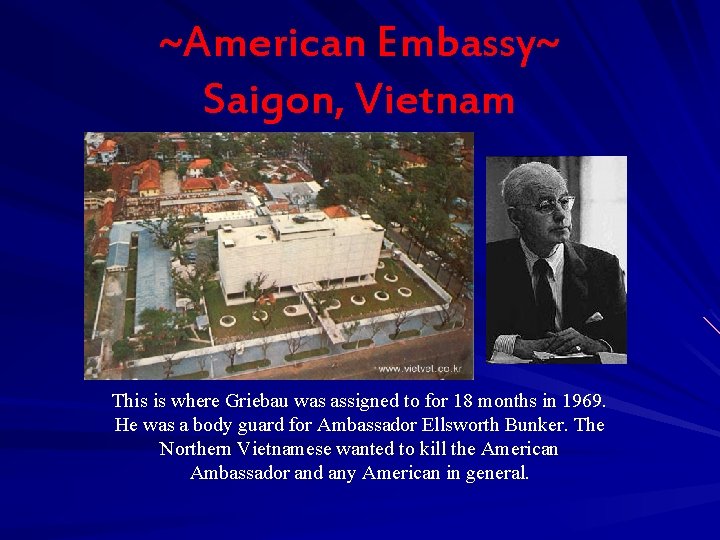 ~American Embassy~ Saigon, Vietnam This is where Griebau was assigned to for 18 months