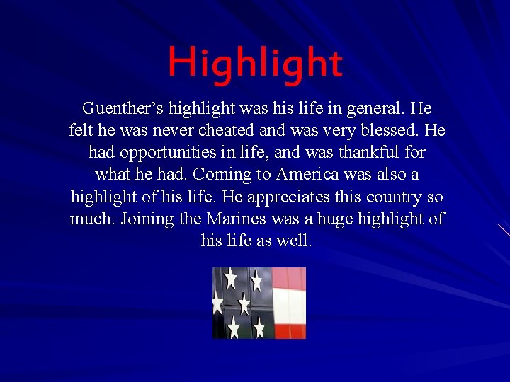 Highlight Guenther’s highlight was his life in general. He felt he was never cheated