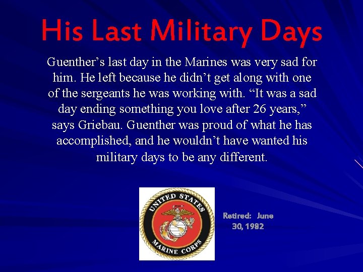 His Last Military Days Guenther’s last day in the Marines was very sad for