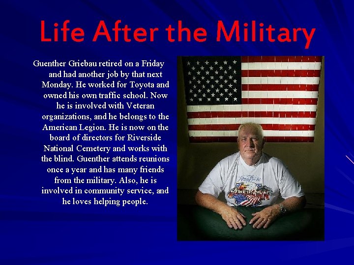 Life After the Military Guenther Griebau retired on a Friday and had another job