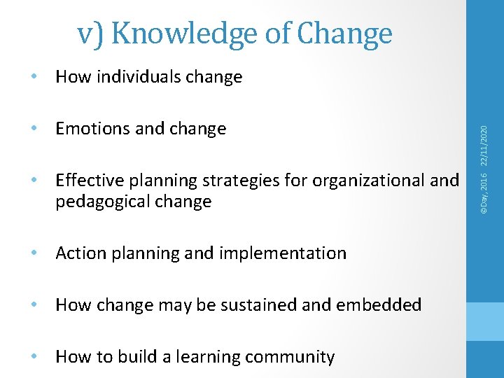 v) Knowledge of Change • Emotions and change • Effective planning strategies for organizational