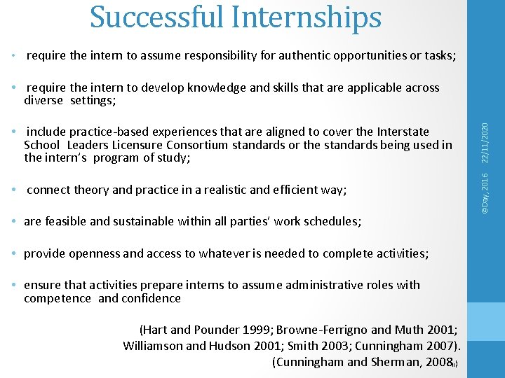 Successful Internships • require the intern to assume responsibility for authentic opportunities or tasks;