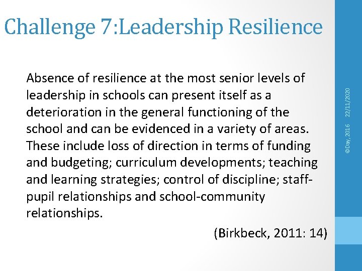 ©Day, 2016 Absence of resilience at the most senior levels of leadership in schools