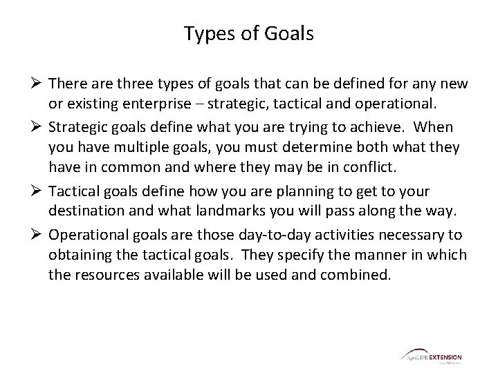 Types of Goals Ø There are three types of goals that can be defined