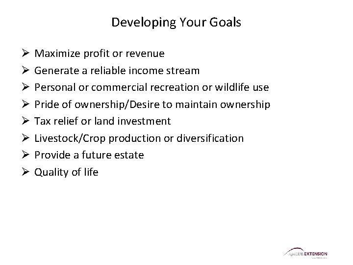 Developing Your Goals Ø Ø Ø Ø Maximize profit or revenue Generate a reliable