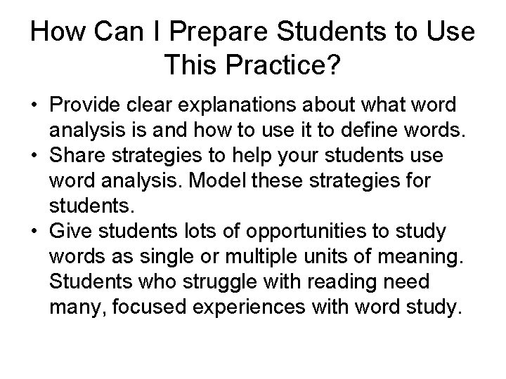 How Can I Prepare Students to Use This Practice? • Provide clear explanations about