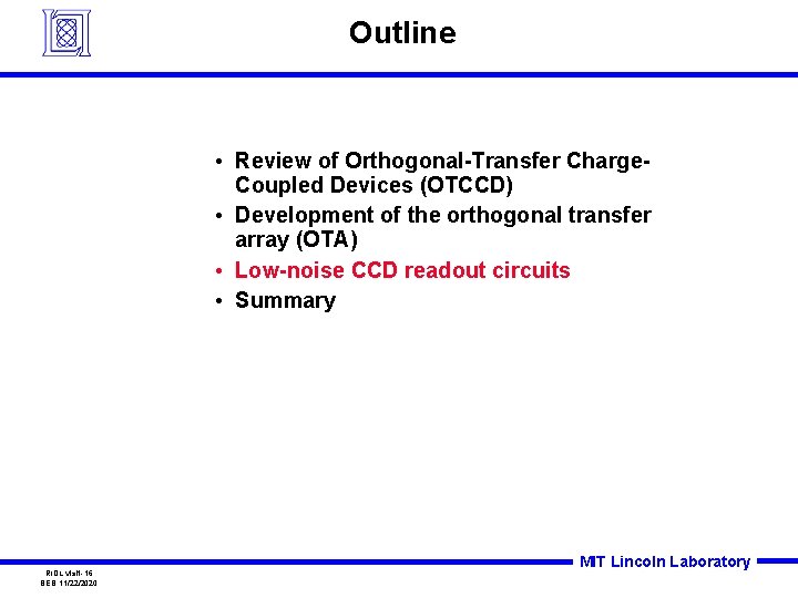 Outline • Review of Orthogonal-Transfer Charge. Coupled Devices (OTCCD) • Development of the orthogonal