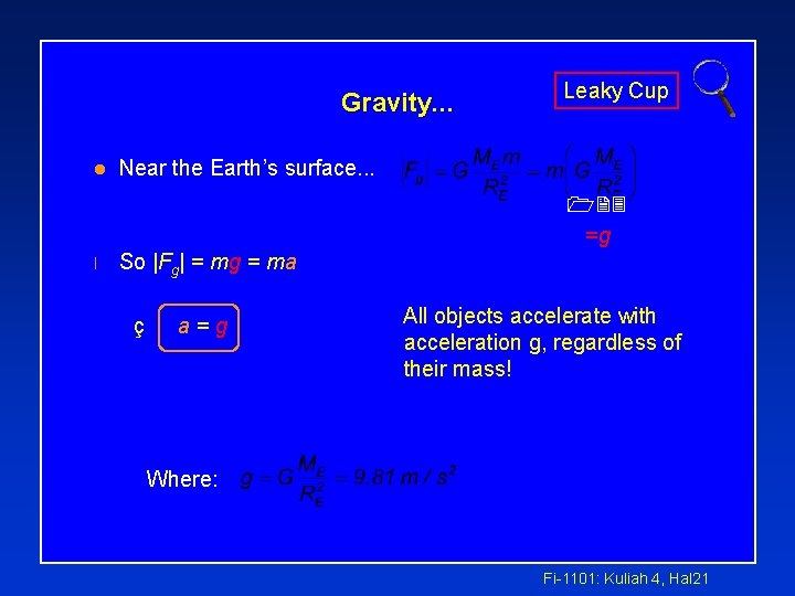 Gravity. . . l Leaky Cup Near the Earth’s surface. . . =g l