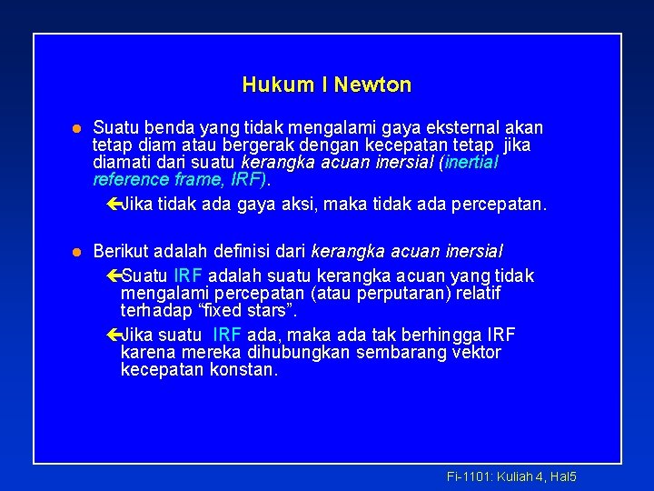 Hukum I Newton l Suatu benda yang tidak mengalami gaya eksternal akan tetap diam
