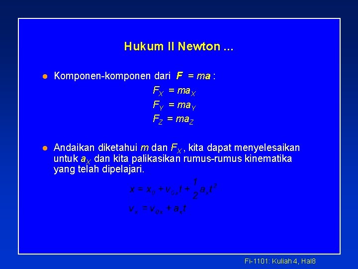Hukum II Newton. . . l Komponen-komponen dari F = ma : FX =