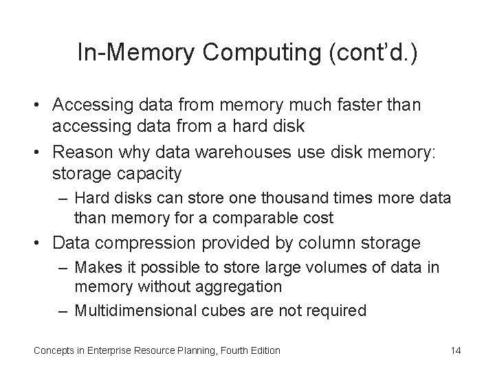 In-Memory Computing (cont’d. ) • Accessing data from memory much faster than accessing data