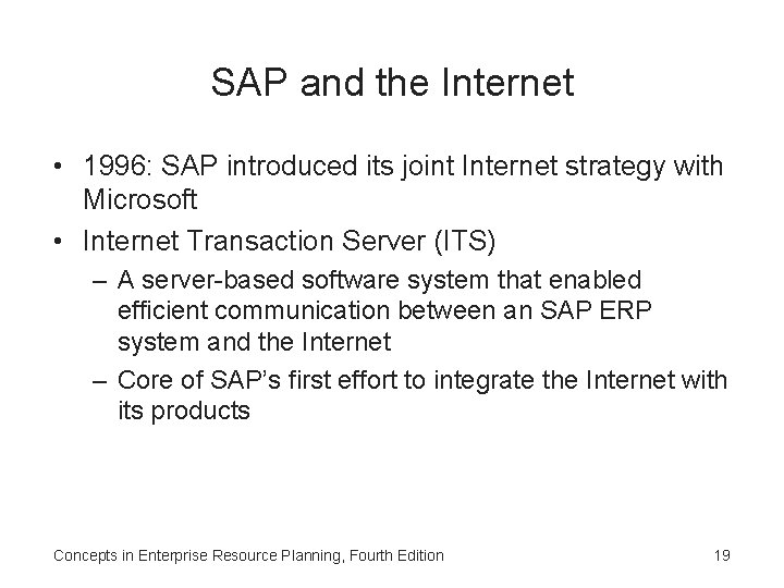 SAP and the Internet • 1996: SAP introduced its joint Internet strategy with Microsoft