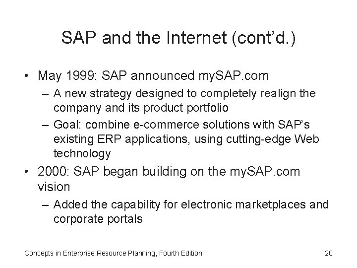 SAP and the Internet (cont’d. ) • May 1999: SAP announced my. SAP. com