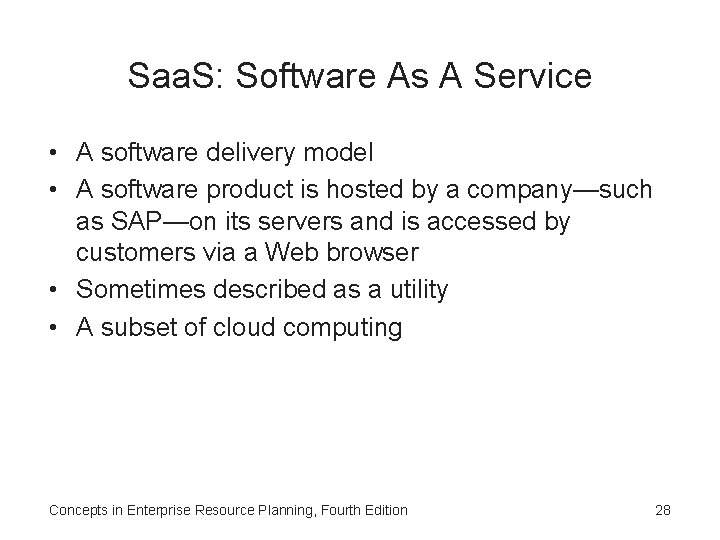 Saa. S: Software As A Service • A software delivery model • A software