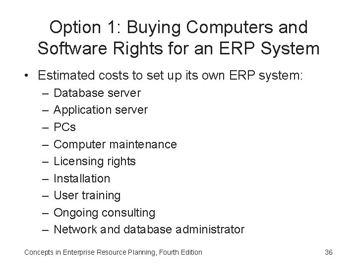 Option 1: Buying Computers and Software Rights for an ERP System • Estimated costs