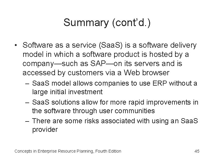 Summary (cont’d. ) • Software as a service (Saa. S) is a software delivery