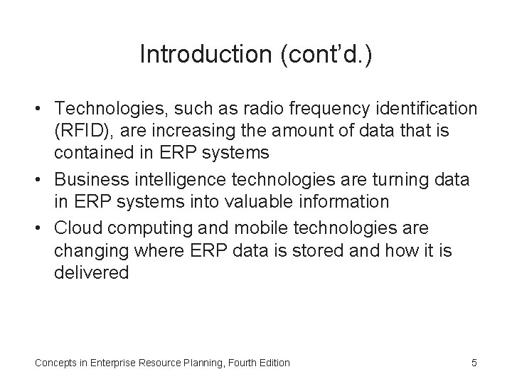 Introduction (cont’d. ) • Technologies, such as radio frequency identification (RFID), are increasing the