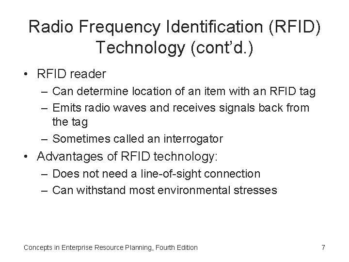 Radio Frequency Identification (RFID) Technology (cont’d. ) • RFID reader – Can determine location