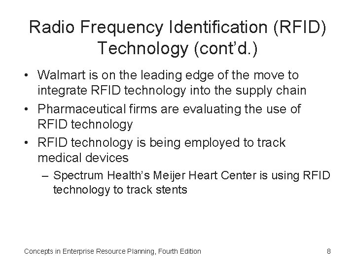 Radio Frequency Identification (RFID) Technology (cont’d. ) • Walmart is on the leading edge