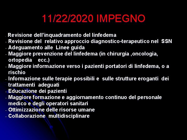 11/22/2020 IMPEGNO Revisione dell’inquadramento del linfedema - Revisione del relativo approccio diagnostico-terapeutico nel SSN