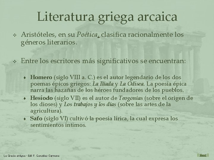 Literatura griega arcaica v v Aristóteles, en su Poética, clasifica racionalmente los géneros literarios.